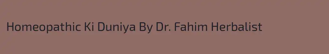 Homeopathic Ki Duniya By Dr. Fahim Herbalist